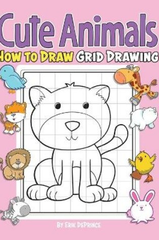 Cover of Cute Animals How to Draw Grid Drawing