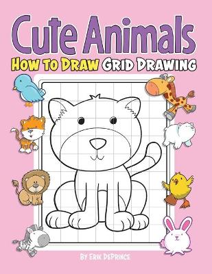 Book cover for Cute Animals How to Draw Grid Drawing