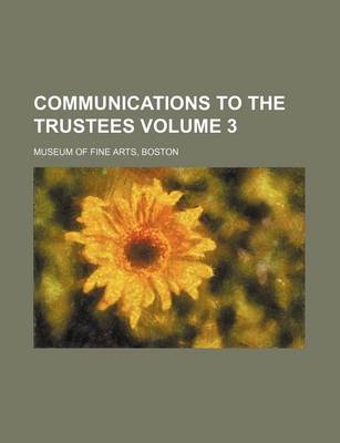 Book cover for Communications to the Trustees Volume 3