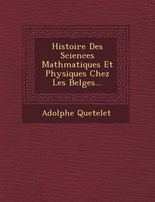 Book cover for Histoire Des Sciences Math Matiques Et Physiques Chez Les Belges...