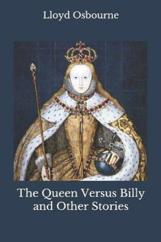 Cover of The Queen Versus Billy and Other Stories