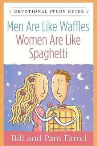 Cover of Men Are Like Waffles--Women Are Like Spaghetti Devotional