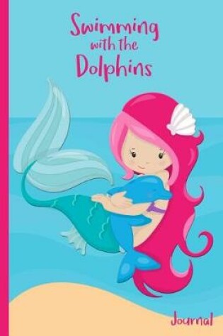 Cover of Swimming with the Dolphins Journal