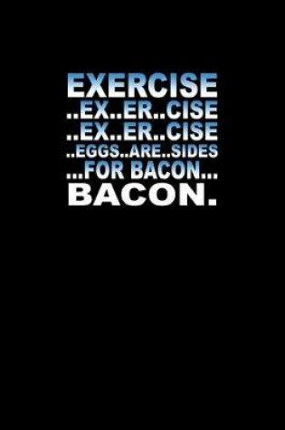 Cover of Exercise..for bacon