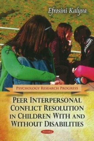 Cover of Peer Interpersonal Conflict Resolution in Children With & Without Disabilities