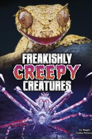 Cover of Freakishly Creepy Creatures