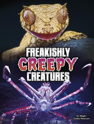 Cover of Freakishly Creepy Creatures