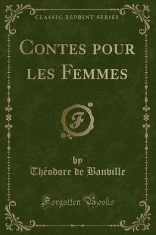 Cover of Contes Pour Les Femmes (Classic Reprint)
