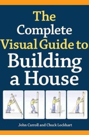 Cover of Complete Visual Guide to Building a House