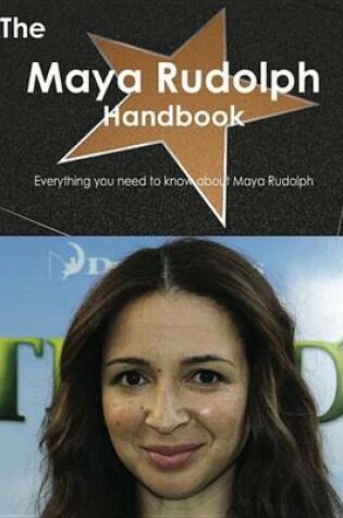 Cover of The Maya Rudolph Handbook - Everything You Need to Know about Maya Rudolph