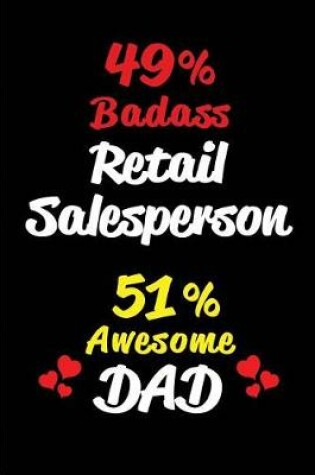 Cover of 49% Badass Retail Salesperson 51% Awesome Dad