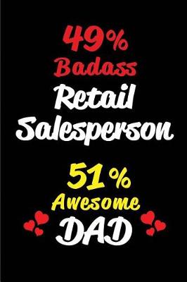 Book cover for 49% Badass Retail Salesperson 51% Awesome Dad