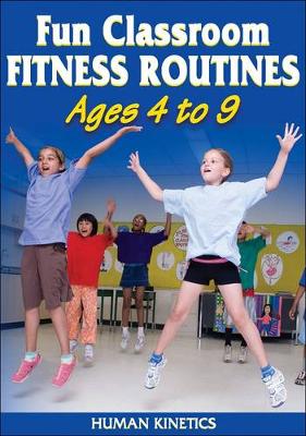 Book cover for Fun Classroom Fitness Routines : Ages 4 to 9