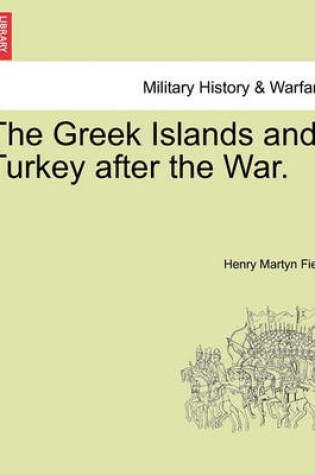 Cover of The Greek Islands and Turkey After the War.