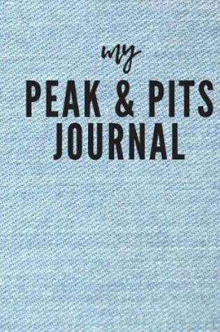 Cover of My Peaks and Pits Journal