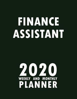 Book cover for Finance Assistant 2020 Weekly and Monthly Planner