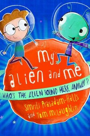 Cover of My Alien and Me