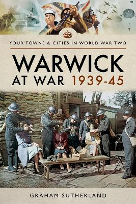 Book cover for Warwick at War 1939-45