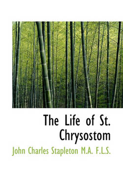 Book cover for The Life of St. Chrysostom