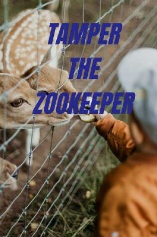 Cover of Tamper the Zoo Keeper