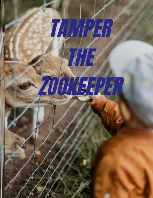 Book cover for Tamper the Zoo Keeper