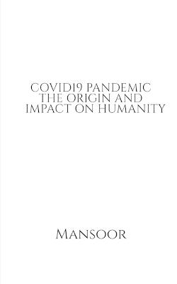 Book cover for Covid19 Pandemic the Origin and Impact on Humanity