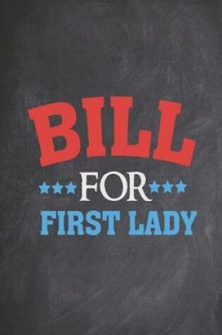 Cover of Bill for first lady - Hillary for president - Funny Journal