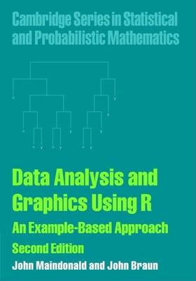 Cover of Data Analysis and Graphics: Using R - An Example-Based Approach. Cambridge Series in Statistical and Probabilistic Mathmatics.
