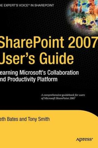 Cover of Sharepoint 2007 User's Guide: Learning Microsoft's Collaboration and Productivity Platform