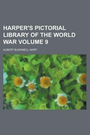 Cover of Harper's Pictorial Library of the World War Volume 9