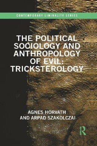 Cover of The Political Sociology and Anthropology of Evil: Tricksterology