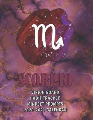 Book cover for Scorpio . Vision Board . Habit Tracker . Mindset Prompts . 2020 - 2021 Calendar