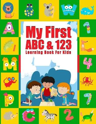 Book cover for My First ABC & 123 Learning Book for Kids