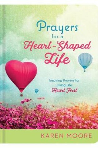 Cover of Prayers for a Heart-Shaped Life