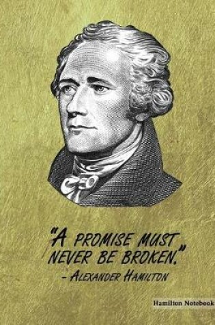 Cover of Hamilton Notebook - A Promise Must Never Be Broken