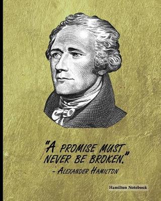 Book cover for Hamilton Notebook - A Promise Must Never Be Broken