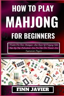 Book cover for How to Play Mahjong for Beginners