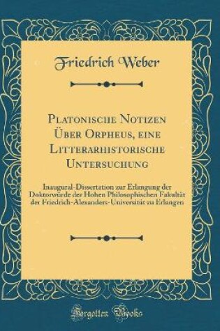 Cover of Platonische Notizen UEber Orpheus, Eine Litterarhistorische Untersuchung