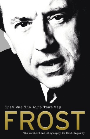 Book cover for Frost: That Was The Life That Was