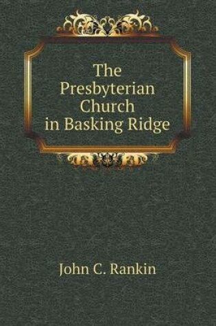 Cover of The Presbyterian Church in Basking Ridge