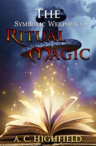 Cover of The Symbolic Weapons of Ritual Magic