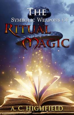 Book cover for The Symbolic Weapons of Ritual Magic