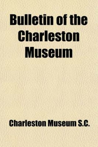 Cover of Bulletin of the Charleston Museum Volume 2-8