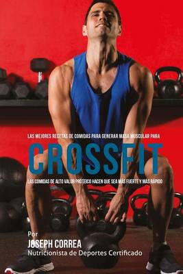 Book cover for Las Mejores Recetas de Comidas Para Generar Masa Muscular Para Crossfit