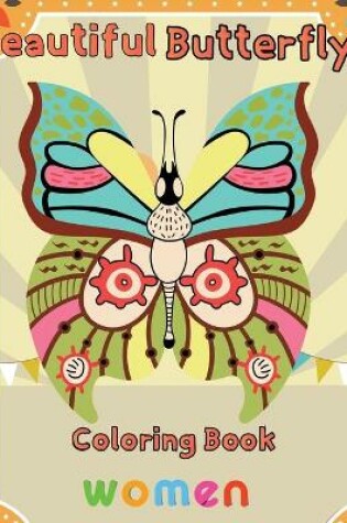 Cover of Beautiful Butterfly Coloring Book Women