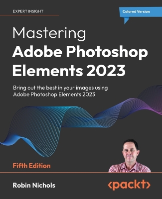 Book cover for Mastering Adobe Photoshop Elements 2023