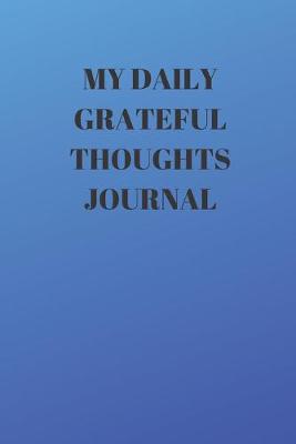 Book cover for My Daily Grateful Thoughts Journal