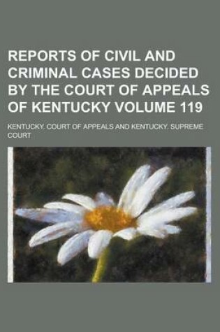 Cover of Reports of Civil and Criminal Cases Decided by the Court of Appeals of Kentucky Volume 119