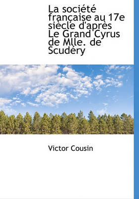 Book cover for La Soci T Fran Aise Au 17e Si Cle D'Apr?'s Le Grand Cyrus de Mlle. de Scud Ry