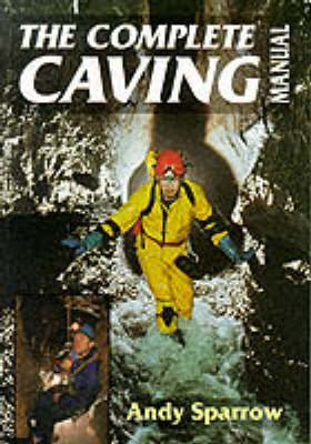 Cover of The Complete Caving Manual